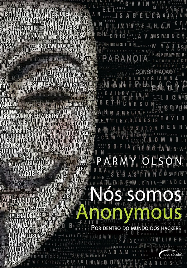 Nós Somos Anonymous - Por Dentro do Mundo dos Hackers