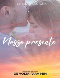 Nosso presente: Um conto do livro De volta
