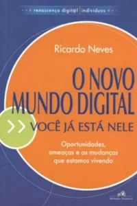 Novo Mundo Digital: Você Já Está Nele