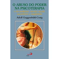 O Abuso do Poder na Psicoterapia e na Medicina, Serviço Social, Sacerdócio e Magistério