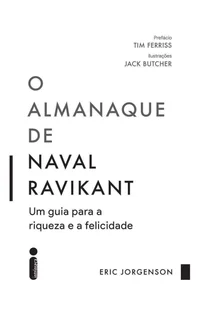 O Almanaque de Naval Ravikant Um guia para a riqueza e a felicidade