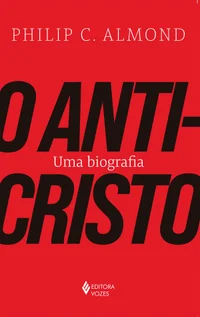 O Anticristo: Uma biografia