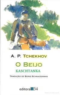 O Beijo e Kaschtanta (duas histórias)