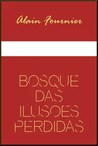 O Bosque das Ilusões Perdidas