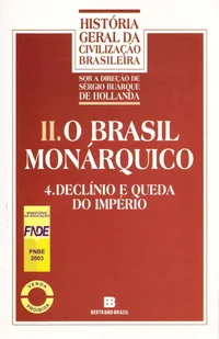 O Brasil Monárquico: Declínio e Queda do Império