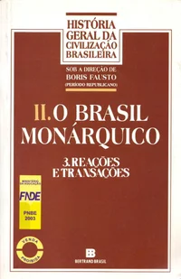 O Brasil Monárquico: Reações e Transações