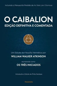 O Caibalion: edição definitiva e comentada