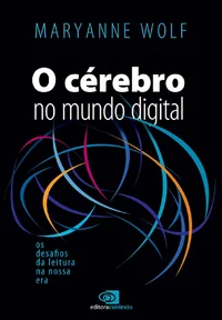 O Cérebro no Mundo Digital: Os Desafios da Leitura na Nossa Era