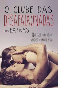 O Clube das Desapaixonadas & Extras
