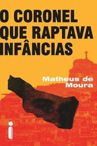 O coronel que raptava infâncias