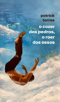 O cozer das pedras, o roer dos ossos