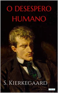 O Desespero Humano