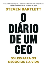 O Diário de um CEO: 33 Leis para os Negócios e a Vida