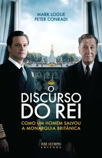 O discurso do rei: como um homem salvou a monarquia britânica
