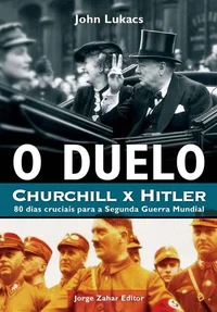 O Duelo: Churchill x Hitler