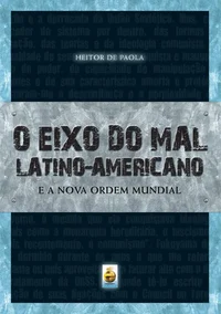 O Eixo do Mal Latino-Americano