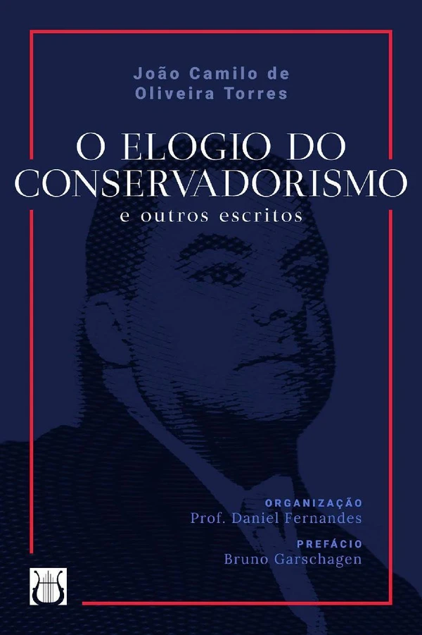 O Elogio do Conservadorismo e Outros Escritos