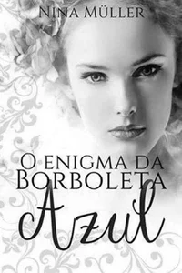 O Enigma da Borboleta Azul