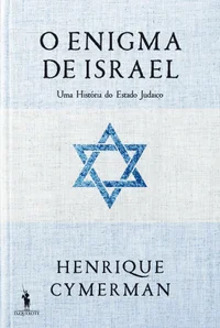 O Enigma de Israel - Uma História do Estado Judaico