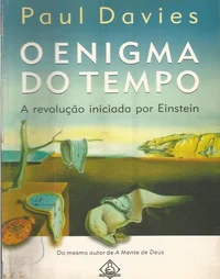 O enigma do tempo: a revolução iniciada por Einstein