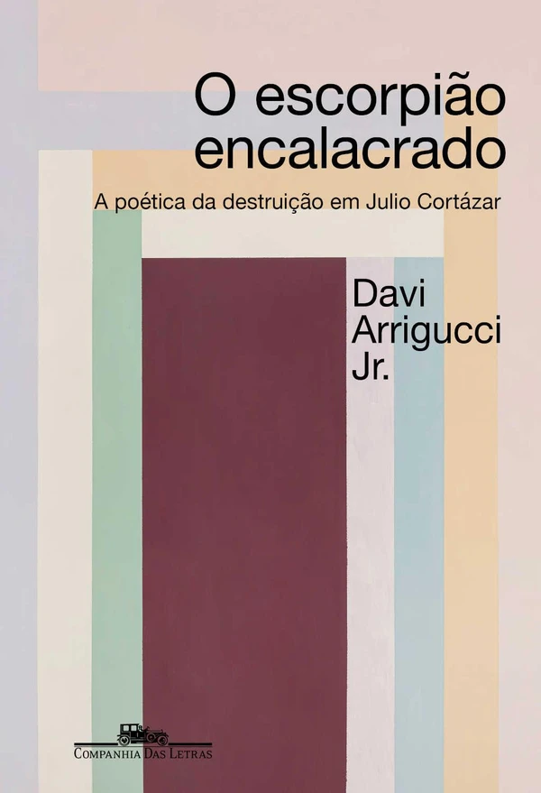 O escorpião encalacrado: a poética da destruição em Julio Cortázar