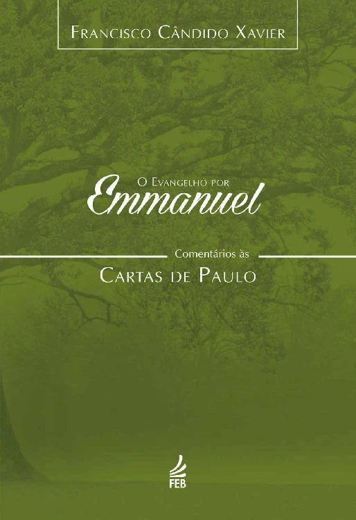 O Evangelho por Emmanuel - Comentários às Cartas de Paulo