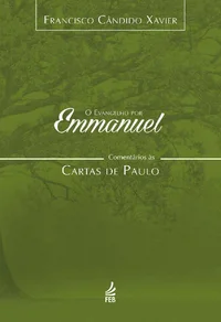 O Evangelho por Emmanuel - Comentários às Cartas de Paulo