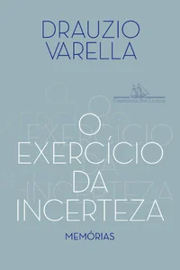 O Exercício da Incerteza: Memórias