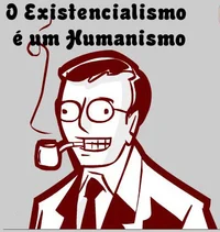 O Existencialismo é um Humanismo
