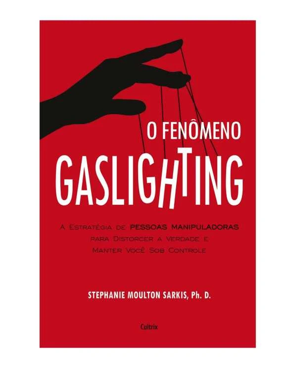 O Fenômeno Gaslighting