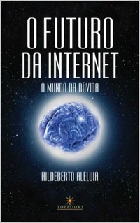 O Futuro da Internet: o mundo da dúvida