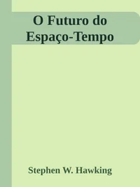 O Futuro do Espaço-Tempo