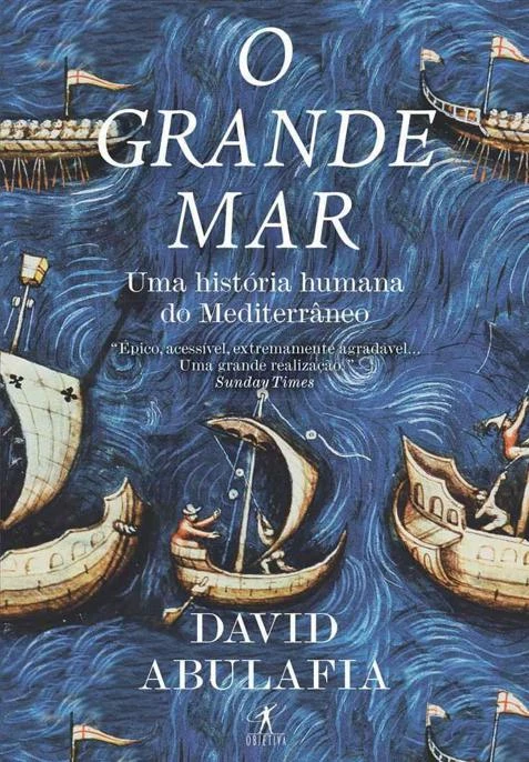 O Grande Mar: Uma história humana do Mediterrâneo