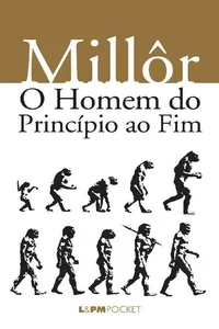 O homem do princípio ao fim