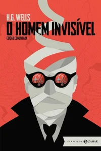 O Homem Invisível: edição comentada (Clássicos Zahar)