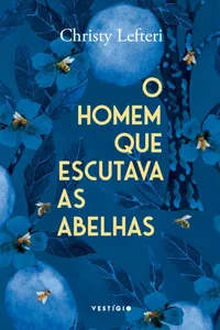 O Homem Que Escutava as Abelhas