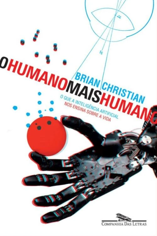 O humano mais humano: O que a inteligência artificial nos ensina sobre a vida