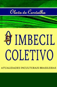 O Imbecil Coletivo