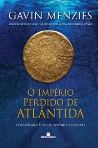 O Império Perdido de Atlântida: O Maior Mistério da História Revelado
