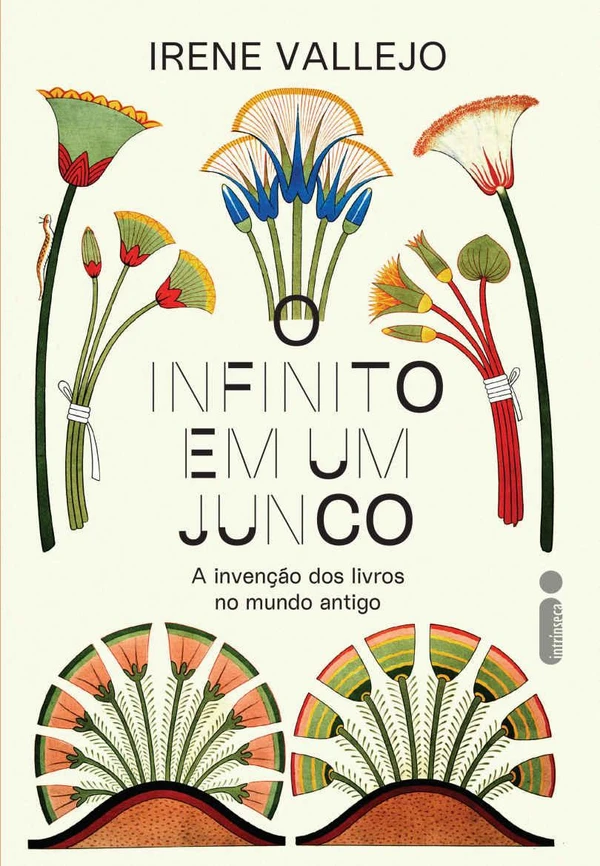 O Infinito em um Junco: A invenção dos livros no mundo antigo
