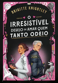 O irresistível desejo de amar quem tanto odeio