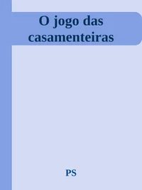 O Jogo das Casamenteiras