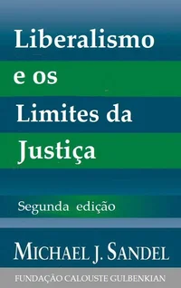 O Liberalismo e os Limites da Justiça