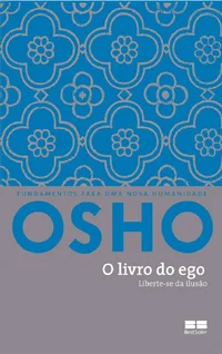 O livro do ego: Liberte-se da ilusão