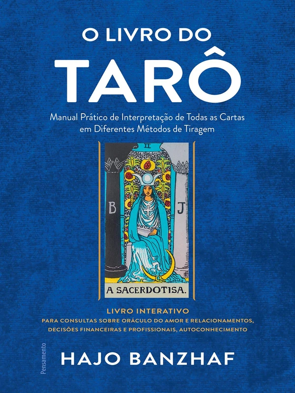 O livro do tarô: Manual prático de interpretação de todas as cartas em diferentes métodos de tiragem