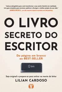 O livro secreto do escritor: da página em branco ao best-seller