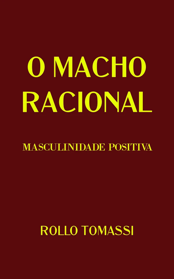O Macho Racional: Masculinidade Positiva