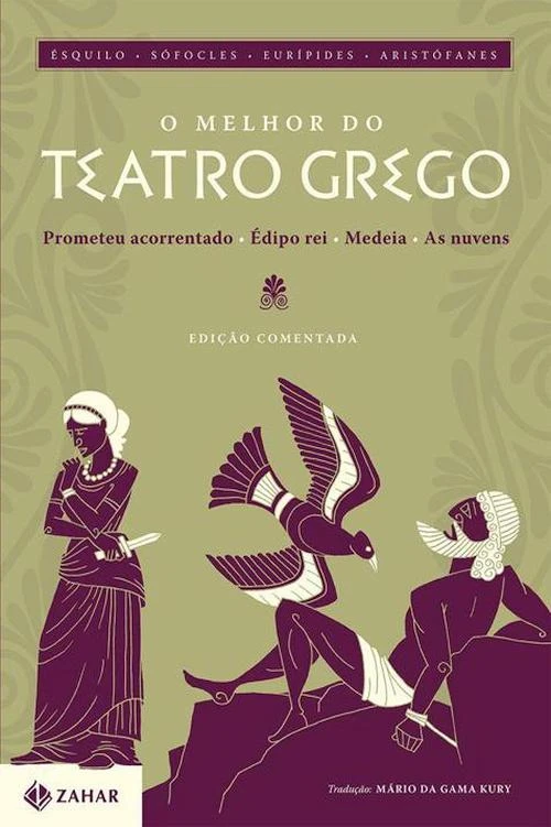 O melhor do teatro grego: edição comentada: Prometeu acorrentado, Édipo rei, Medeia, As nuvens (Clássicos Zahar)