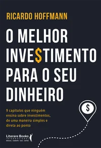 O Melhor Investimento Para Seu Dinheiro