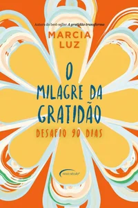 O milagre da gratidão: desafio 90 dias